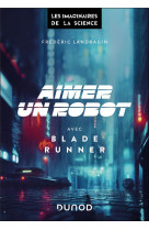 Aimer un robot avec blade runner