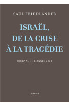 Israel, de la crise a la tragedie - journal de l-annee 2023