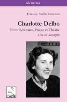 Charlotte delbo : entre resistance, poesie et theatre