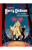 Harry dickson - tome 2 - la cour d epouvante