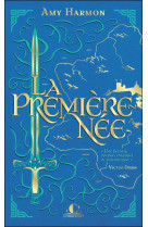 La premiere-nee -  une fantasy epique, tragique et romantique.