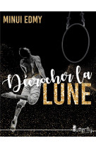 Decrocher la lune