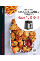 Recettes legeres et croustillantes a l-air fryer easy fry & grill