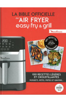 La bible officielle de l-air fryer easy fry & grill