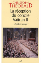 La reception du concile vatican ii tome 1  -  acceder a la source