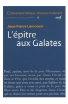 Commentaire biblique - nouveau testament tome 9 : l'epitre aux galates