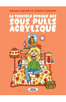 La terrible epoque des sous-pulls acryliques