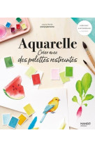 Aquarelle : creer avec des palettes restreintes