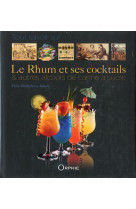 Le rhum et ses coktails  -  et autres alcools de canne a sucre