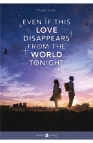 Even if this love disappears from the world tonight - one shot - even if this love disappears from t