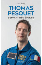 Thomas pesquet, l-enfant des etoiles