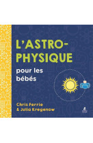 L-astrophysique pour les bebes