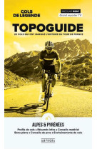 Cols de legende - topoguide des alpes et des pyrenees