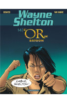 Wayne shelton - tome 14 - l-or de saigon