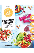 Mon programme 28 jours : programme minceur sport et alimentation