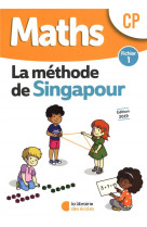 Maths  -  cp  -  la methode de singapour  -  fichier 1 (edition 2019)