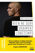 Rien ne dure vraiment longtemps - matthieu seel a ecrit le premier grand roman francais sur le crac