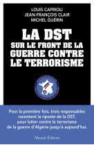 La dst sur le front de la guerre contre le terrorisme