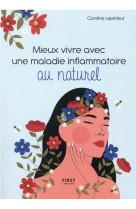 Mieux vivre avec une maladie inflammatoire au naturel