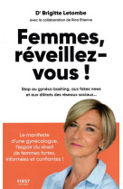 Femmes, reveillez-vous ! - stop au gyneco bashing, aux fakes news et aux diktas des reseaux sociaux.