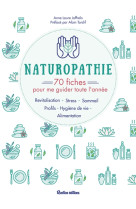 Naturopathie : 70 fiches pour me guider toute l'année !