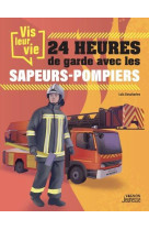 Vis leur vie : 24h de garde avec les sapeurs-pompiers