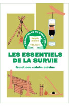 Depli-memo : les essentiels de la survie - feu et eau - abris - cuisine