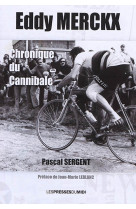 Eddy merckx chronique du cannibale