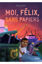 Moi, felix, sans papiers