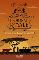 Son espionne royale - tome 13 amour et mort parmi les leopards