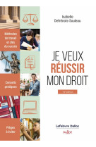 Je veux réussir mon droit. méthodes de travail et clés du succès.. 14e éd. - je veux réussir mon droit. méthodes de travail et clés