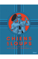 Chiens et loups - tome 01 - le temps des ombres