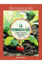 La permaculture - cultiver son jardin tout en prenant soin de la terre