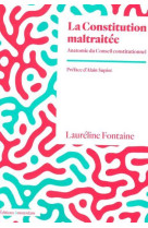 La constitution maltraitee - anatomie du conseil institutionnel