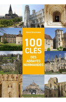 100 cles des abbayes normandes