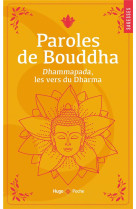 Paroles de bouddha : dhammapada, les vers du dharma