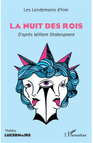 La nuit des rois : d'apres william shakespeare