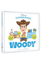 Disney - mes premieres histoires - woody va a l-ecole