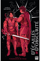 D-ecailles et d-obscurite - tome 2 changeur de peau