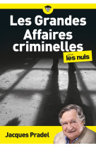 Les grandes affaires criminelles pour les nuls, poche