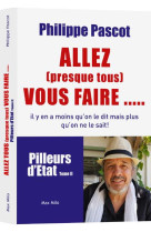 Pilleurs d'etat t.2  -  allez (presque tous) vous faire...