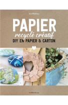 Papier recycle creatif - diy en papier & carton