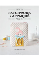 Patchwork & applique pas a pas (special debutants)