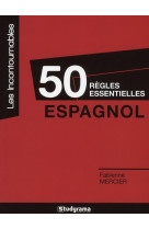 50 regles essentielles - espagnol