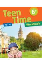 Teen time : anglais  -  cycle 3  -  6e  -  workbook (edition 2017)