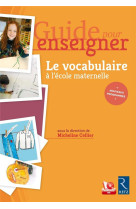 Le vocabulaire a l'ecole maternelle + cd - guide pour enseigner + telechargement