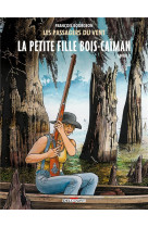 Les passagers du vent t07 - la petite fille bois-caiman, livre ii