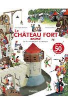 Le chateau fort anime - de la construction a l-attaque