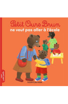 Petit ours brun ne veut pas aller a l-ecole