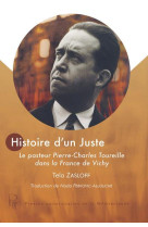 Histoire d'un juste : le pasteur pierre-charles toureille dans la france de vichy